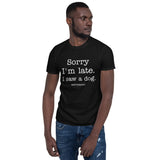 Sorry I'm Late Unisex T-Shirt