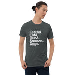 Fetch/Eat/Run/Snooze Unisex T-Shirt