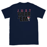 Just Wear 'Em (front & black) T-Shirt