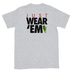 Just Wear 'Em (Grinch) T-Shirt